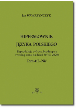 Hipersłownik języka Polskiego Tom 4: L-Nić