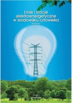 Linie i stacje elektroenergetyczne w środowisku człowieka