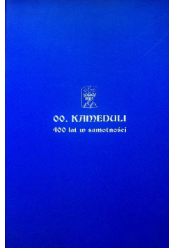 OO Kameduli 400 lat w samotności