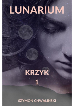 Lunarium. Krzyk 1