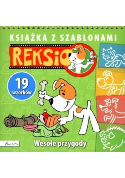 Książka z szablonami. Reksio. Wesołe przygody