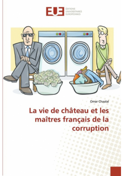 La vie de château et les maîtres français de la corruption