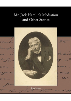 MR Jack Hamlin S Mediation and Other Stories