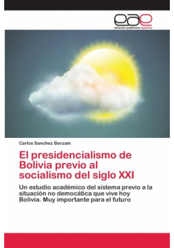 El presidencialismo de Bolivia previo al socialismo del siglo XXI