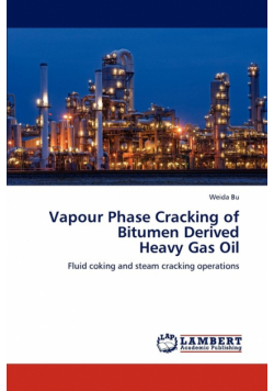 Vapour Phase Cracking of Bitumen Derived Heavy Gas Oil