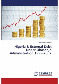 Nigeria & External Debt Under Obasanjo Administration 1999-2007