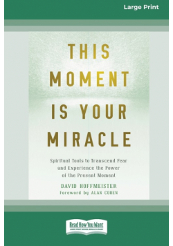 This Moment Is Your Miracle
