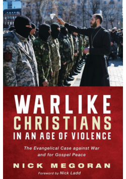 Warlike Christians in an Age of Violence