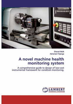 A novel machine health monitoring system