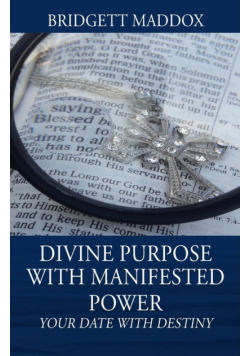 Divine Purpose with Manifested Power