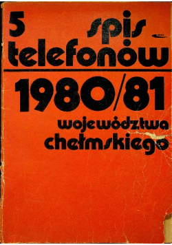 Spis telefonów województwa chełmskiego 1980 / 81 Numer 5