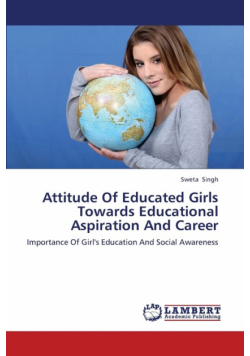 Attitude of Educated Girls Towards Educational Aspiration and Career