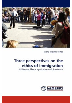Three Perspectives on the Ethics of Immigration