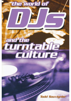 The World of DJs and the Turntable Culture