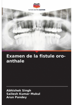 Examen de la fistule oro-anthale