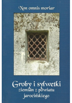 Groby i sylwetki ziemian z powiatu jarocińskiego