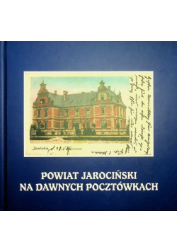 Powiat Jarociński na dawnych pocztówkach