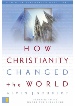 How Christianity Changed the World