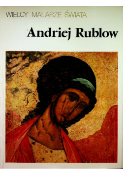 Andriej Rublow Wielcy Malarze Świata