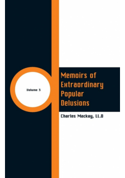 Memoirs of Extraordinary Popular Delusions