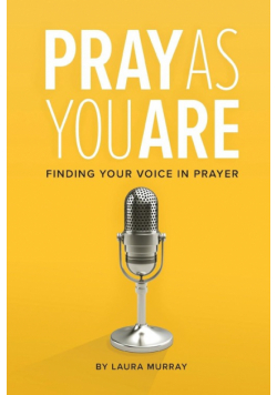 Pray As You Are