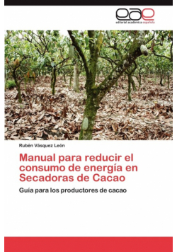 Manual para reducir el consumo de energía en Secadoras de Cacao