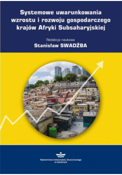 Systemowe uwarunkowania wzrostu i rozwoju gospodarczego krajów Afryki Subsaharyjskiej
