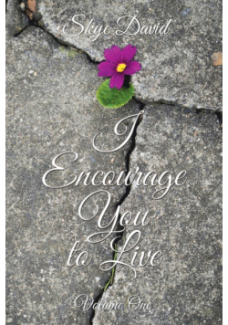 I Encourage You to Live