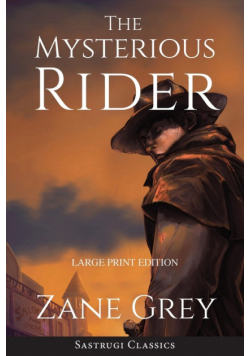 The Mysterious Rider (Annotated, Large Print)
