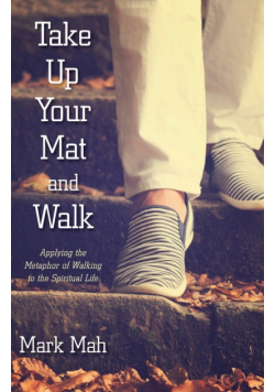 Take Up Your Mat and Walk