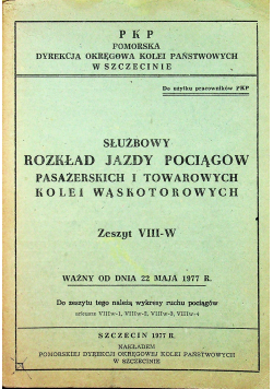 Służbowy rozkład jazdy pociągów pasażerskich i towarowych kolei wąskotorowych zeszyt VII W