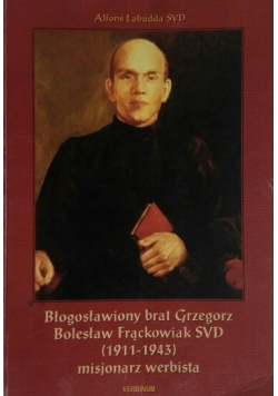 Błogosławiony brat Grzegorz Bolesław Frąckowiak SVD