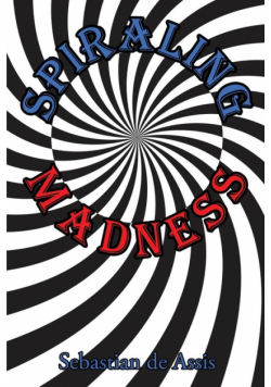 Spiraling Madness