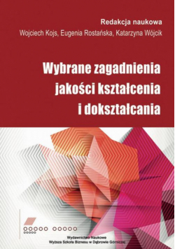 Wybrane zagadnienia jakości kształcenia i dokształcania