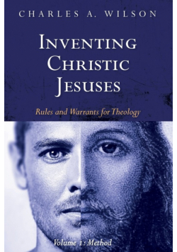 Inventing Christic Jesuses, Volume 1