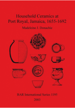 Household Ceramics at Port Royal, Jamaica, 1655-1692