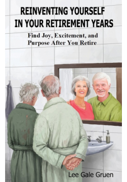 Reinventing Yourself in Your Retirement Years