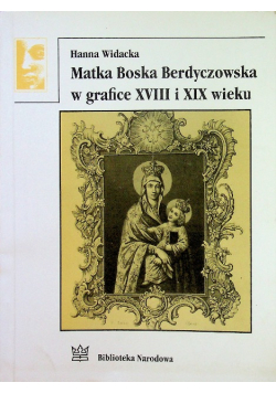 Matka Boska Berdyczowska w grafice XVIII i XIX wieku