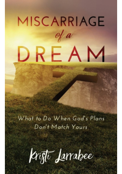 Miscarriage of a Dream
