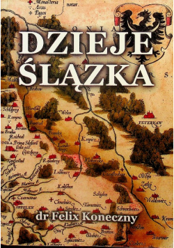 Dzieje Ślązka Reprint z 1897 r.