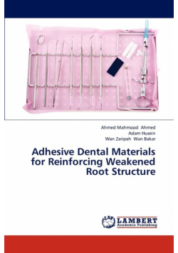 Adhesive Dental Materials for Reinforcing Weakened Root Structure