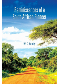 Reminiscences of a South African Pioneer