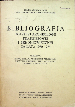 Bibliografia polskiej archeologii pradziejowej i średniowiecznej za lata 1970 do 1974