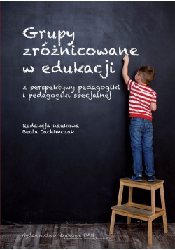 Grupy zróżnicowane w edukacji z perspektywy pedagogiki i pedagogiki specjalnej