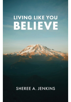 Living Like You Believe
