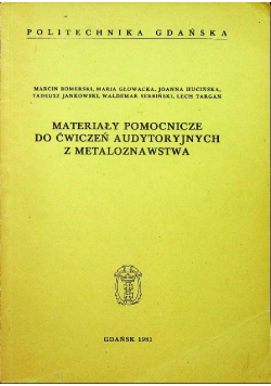 Materiały pomocnicze do ćwiczeń audytoryjnych z metaloznawstwa