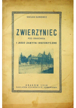 Zwierzyniec pod Krakowem jego zabytki historyczne 1938 r