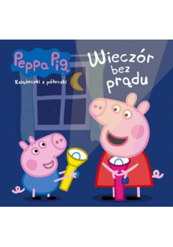 Peppa Pig Książeczki z półeczki Wieczór bez prądu
