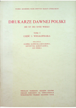 Drukarze dawnej Polski Tom 3 część 1 Wielkopolska