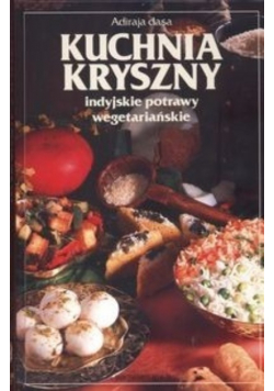Kuchnia Kryszny Indyjskie potrawy wegetariańskie